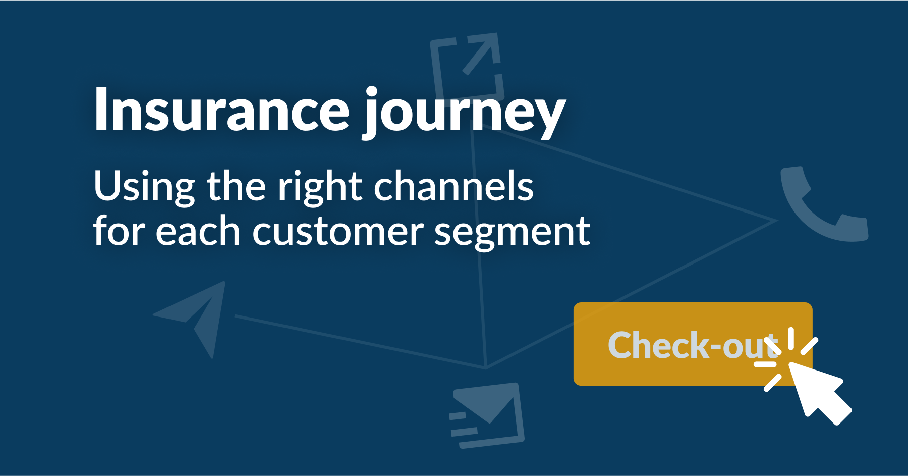 Insurance journey: Best practices to remove friction for consumers – pt.1